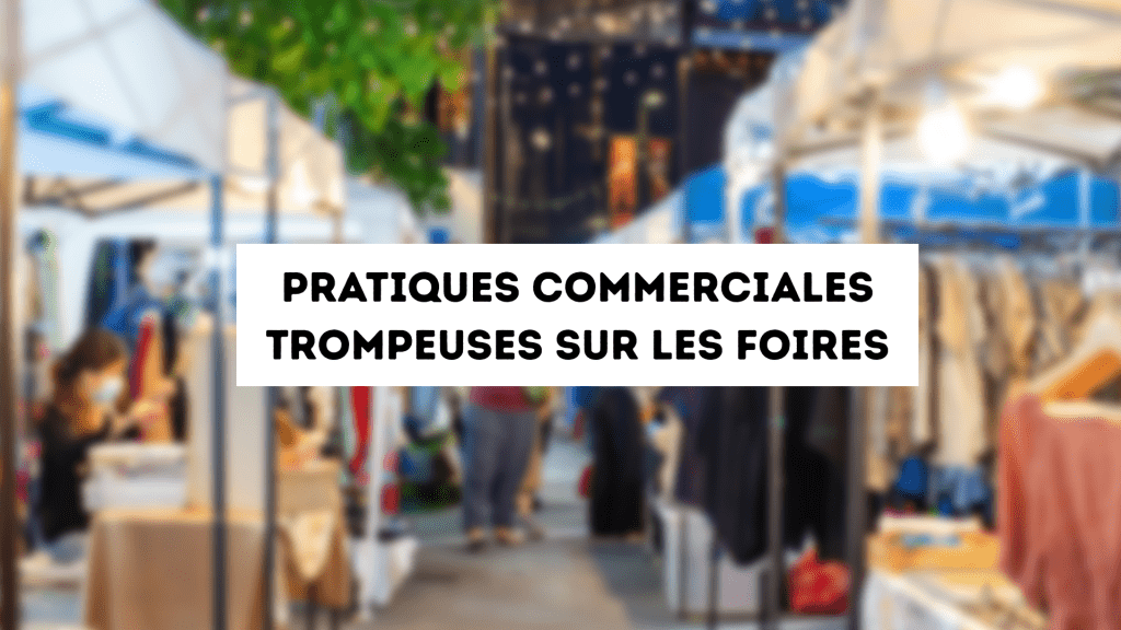 Allée d’une foire comme celle de la foire de Marseille avec des stands de commerçants, image floutée, surmontée du texte « Pratiques commerciales trompeuses sur les foires ».